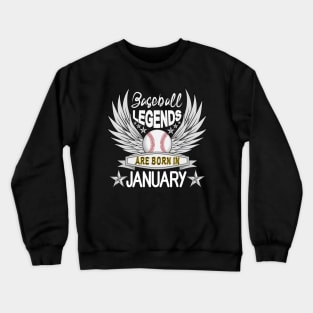 Baseball Legends Are Born In January Crewneck Sweatshirt